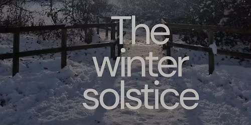 WINTER SOLSTICE AFTERNOON EVENT\u2744\ufe0f