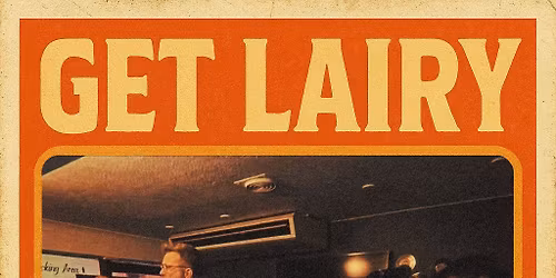 Get Lairy Live at the Waggon and Horses