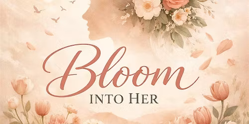 Bloom into Her