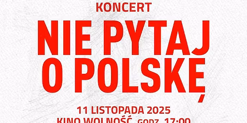 Koncert Nie pytaj o Polsk\u0119