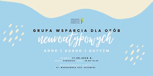 Grupa Wsparcia dla Os\u00f3b Neuroatypowych w Katowicach!