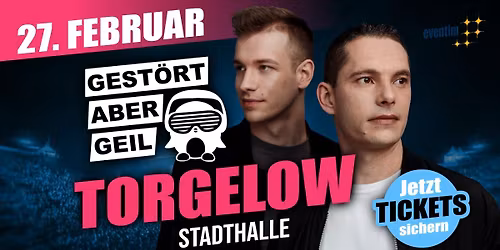 GEST\u00d6RT ABER GEIL & FRIENDS I Stadthalle Torgelow I 27.02.2026