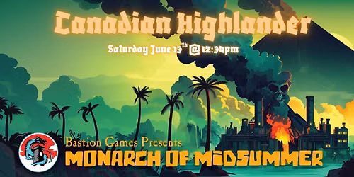 Bastion Games Monarch of Midsummer Canadian Highlander!