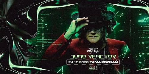PSY CLAN: JUNO REACTOR I 24.10.2026 I TAMA Pozna\u0144