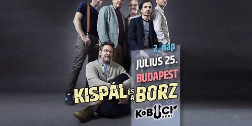 Kisp\u00e1l \u00e9s a Borz \/\/ KOBUCI 2.nap \u00bb 07.25.