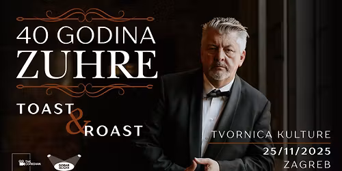 40 GODINA ZUHRE - TOAST & ROAST @ TVORNICA KULTURE