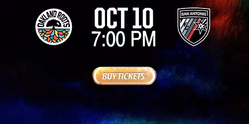 Oakland Roots SC vs. San Antonio FC (Fam Appreciation Night)