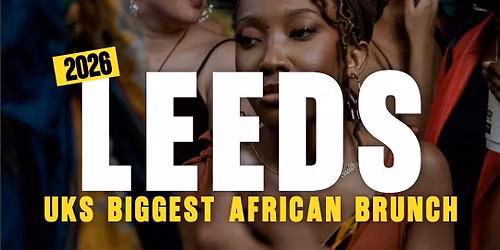 LEEDS 17th May - Afrobeats N Brunch  \u2728 Joy is coming  \u2728