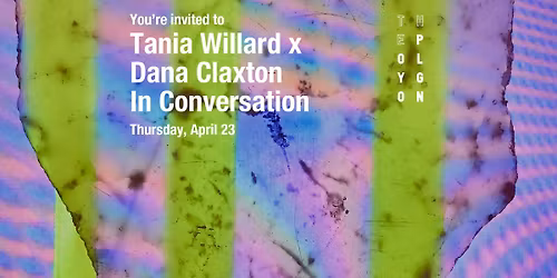 Tania Willard x Dana Claxton In Conversation
