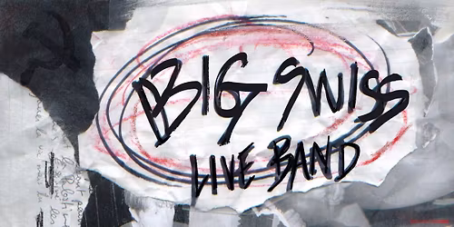 Big Swiss Live Band aux sans-taverne *** SOLD-OUT ***