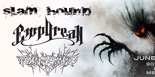 Slamhound, TornApart, and Empyrean 