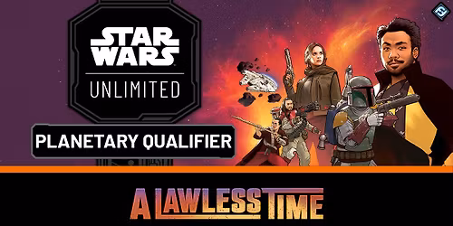 Star Wars Unlimited: Planetary Qualifier (A Lawless Time)