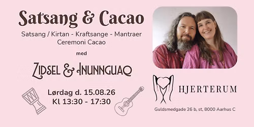 Satsang \/ Kirtan og Cacao med Zidsel og Inunnguaq, i Hjerterum i \u00c5rhus