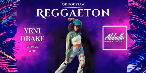 Reggaeton | Od podstaw | Wtorek 18:00 | Yeni Drake