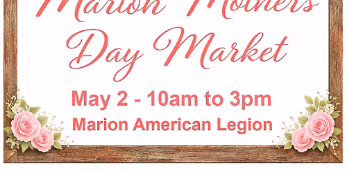 Made for Her Marion Mother's Day Market