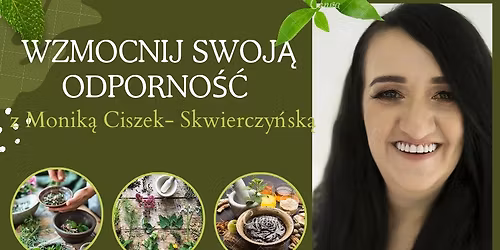 Jak wzmocni\u0107 swoj\u0105 odporno\u015b\u0107- warsztat z Monik\u0105 Ciszek-Skwierczy\u0144sk\u0105