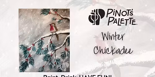 NEW Winter Chickadee Paint and Sip Workshop
