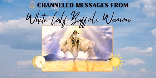 Channeled Messages from White Buffalo Calf Woman