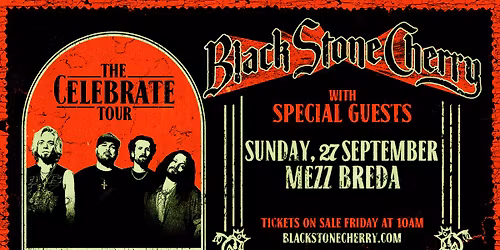 Black Stone Cherry + 10 Years in MEZZ