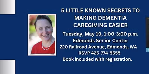 5 Little Known Secrets to Making Dementia Caregiving Easier