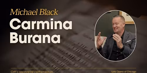 Lyric Opera of Chicago: Carmina Burana