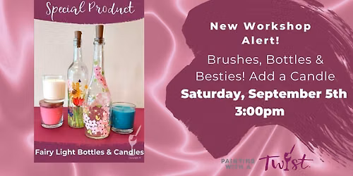 Brushes, Bottles & Besties!