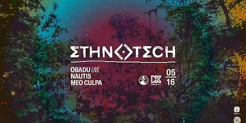 Ethnotech | OBADU \u2022 NAUTIS \u2022 MEO CULPA | D\u00fcrer Kert
