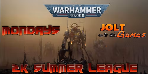 Jolt Games - 40K 2000pt Summer League