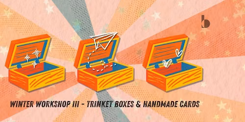 Winter Workshop lll - Trinket Box & Handmade Cards