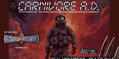 CARNIVORE A.D. (usa) + FOR VICTORY (d\/BoltThrower-Salute) \/\/ Bastard-Benefiz-Matinee\/ @Skatehalle-OS