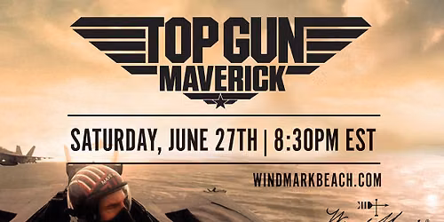 WindMark Beach Movie Night: Top Gun - Maverick