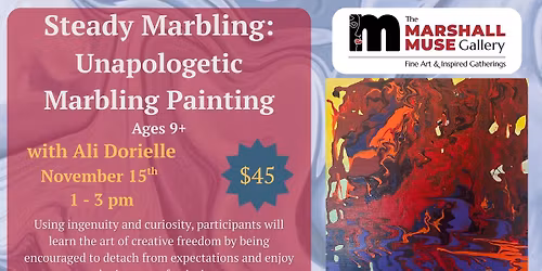 Steady Marbling: Unapologetic Marbling Painting, Kids Workshop