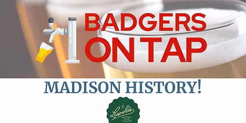 Badgers on Tap: Madison History at Leopold's!