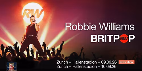 Robbie Williams 'BRITPOP' \u00b7 Hallenstadion Zurich \u00b7 Sept. 9 & 10