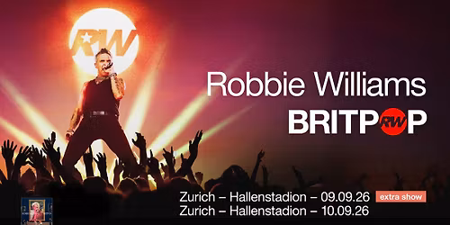 Robbie Williams 'BRITPOP' \u00b7 Hallenstadion Zurich \u00b7 Sept. 9 & 10