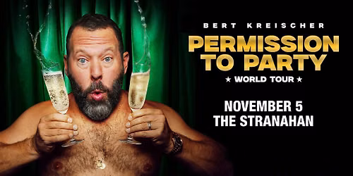 Bert Kreischer | Permission to Party
