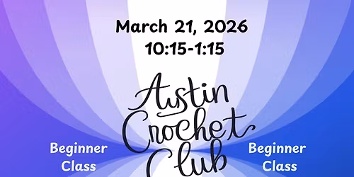 Austin Crochet Club Beginner Class