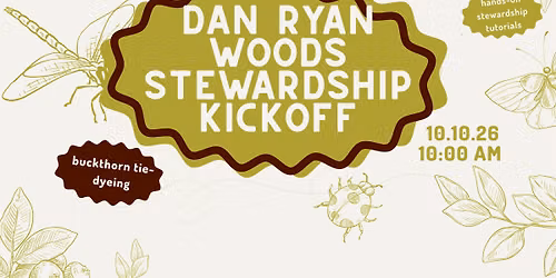 Dan Ryan Woods Stewardship Kickoff: Info Session, Tutorials, and Art!