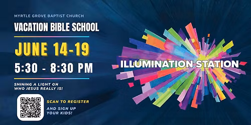 \ud83d\udca1 ILLUMINATION STATION \u2014 VBS 2026 at Myrtle Grove Baptist Church!