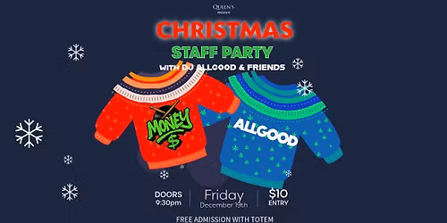 Christmas Staff Party w\/ DJ ALL GOOD & Friends LIVE @ The Queen's