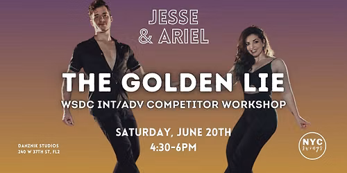 Jesse & Ariel: "The Golden Lie: Reclaiming Your Dance" \u2022 INT\/ADV Competitor Workshop