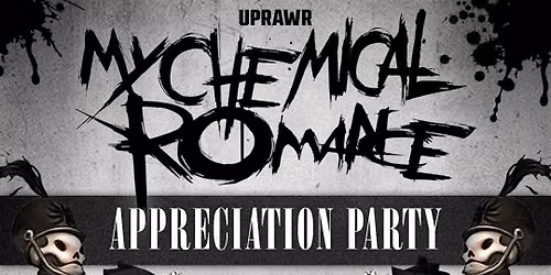 My Chemical Romance Appreciation Party \ud83d\udc80 Non-Stop My Chem Night: Songs from Every Era + Black Parade Played in FULL \ud83e\ude78 Friday 13th November 2026 UPRAWR Birmingham \ud83d\udda4 