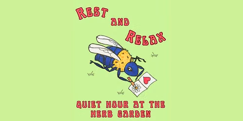 Rest & Relax: Quiet Hour at the Herb Garden