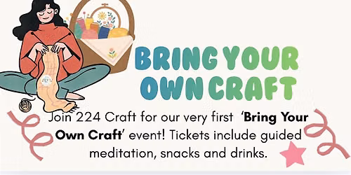BRING YOUR OWN CRAFT - CRAFT & UNWIND
