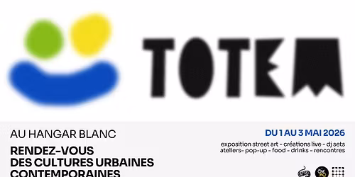 TOTEM - Rendez-vous des cultures urbaines contemporaines
