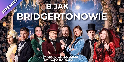 Dynastia Improwizowana: B jak Bridgertonowie [PREMIERA]