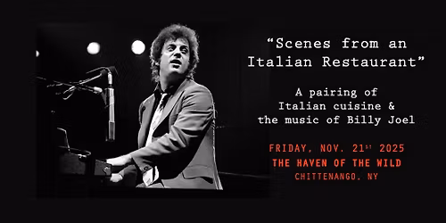 Scenes from an Italian Restaurant: A pairing of Italian cuisine & the music of Billy Joel