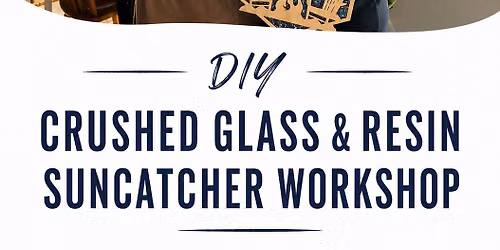 DIY Resin and crushed glass suncatcher workshop