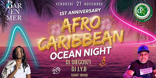 \ud83c\udf82 ANNIVERSAIRE DE BAR EN MER \ud83c\udf0a\ud83c\udf34\ud83d\udd25AFRO CARIBBEAN OCEAN NIGHT X DJ DIEGO971 X DJ J.Y.B \ud83d\udd25\ud83c\udf34
