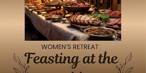Women's Retreat: Feasting at the Table
